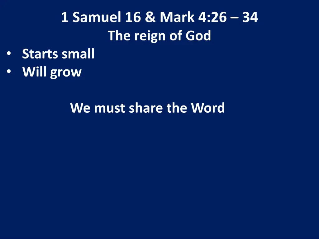 1 samuel 16 mark 4 26 34 the reign of god starts 19