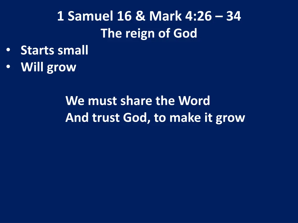 1 samuel 16 mark 4 26 34 the reign of god starts 20