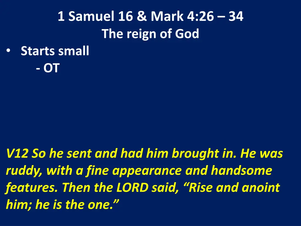 1 samuel 16 mark 4 26 34 the reign of god starts 6