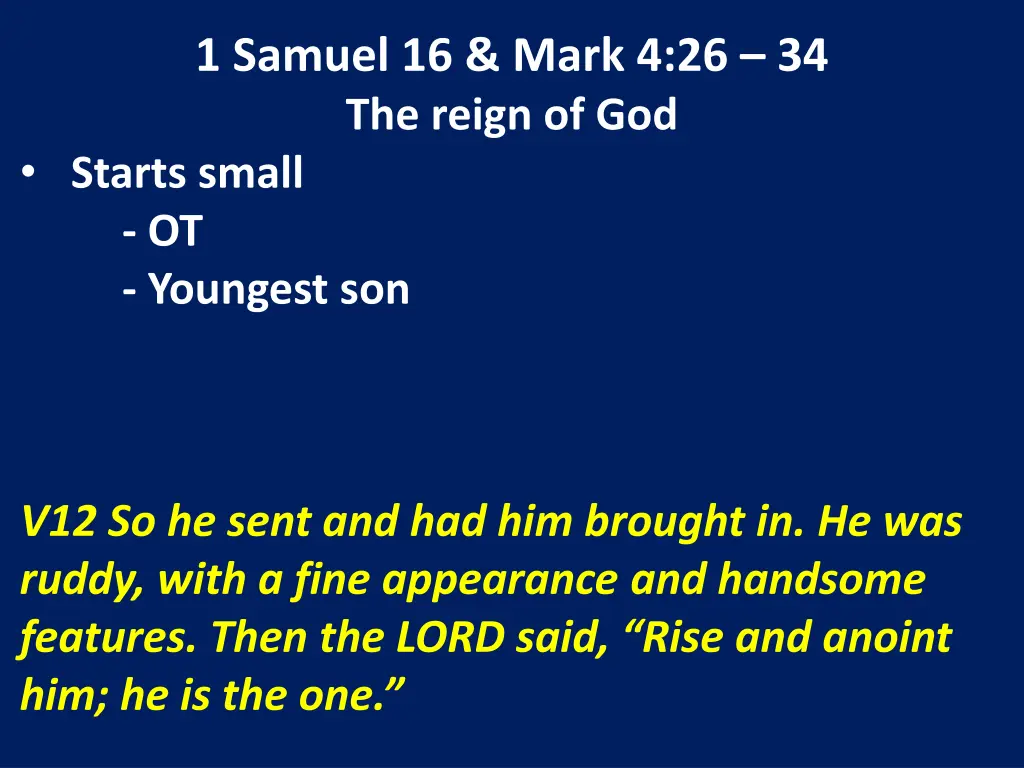 1 samuel 16 mark 4 26 34 the reign of god starts 7