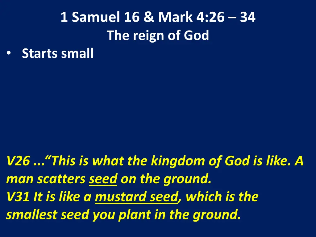 1 samuel 16 mark 4 26 34 the reign of god starts