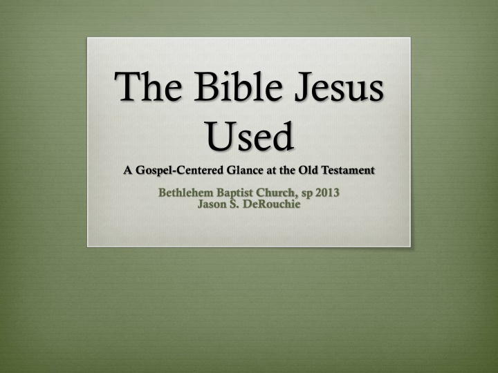 the bible jesus used a gospel centered glance