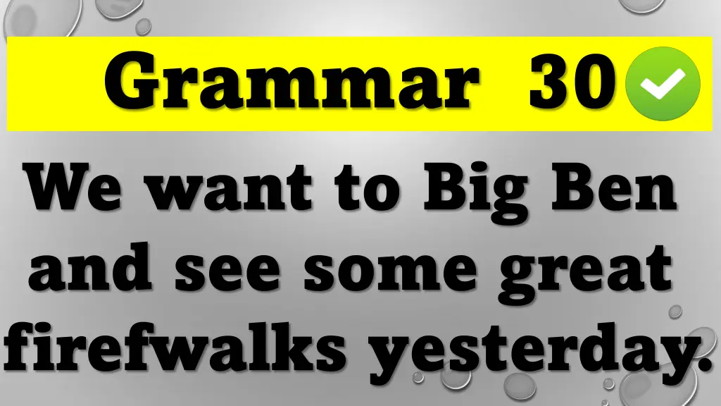 grammar 30 we want to big ben and see some great