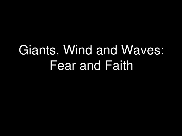 giants wind and waves fear and faith