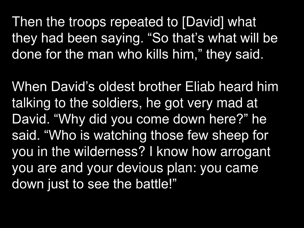 then the troops repeated to david what they