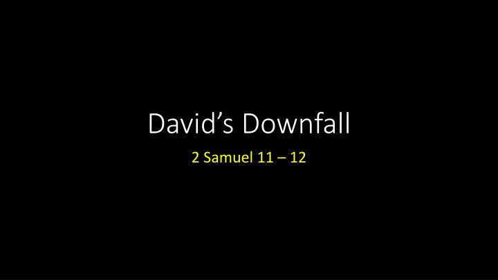 david s downfall