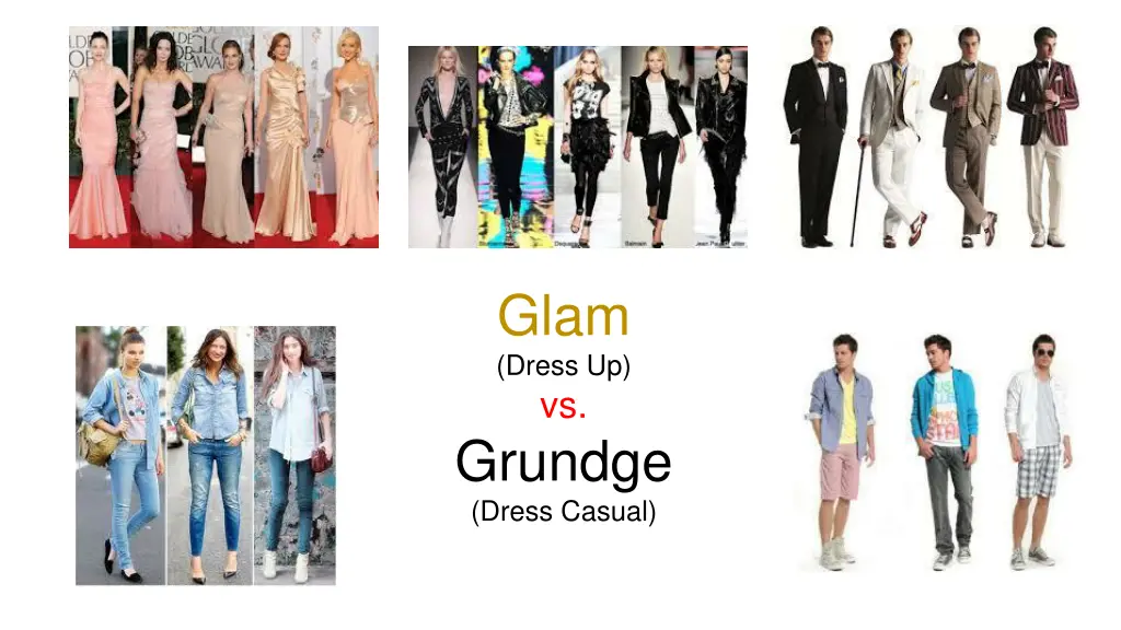 glam dress up vs grundge dress casual