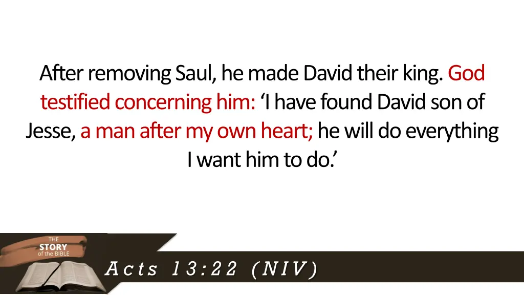 after removing saul he made david their king