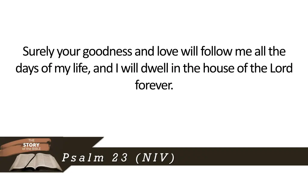 surely your goodness and love will follow