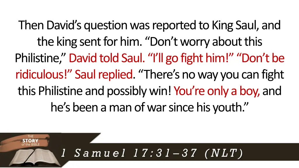 then david s question was reported to king saul