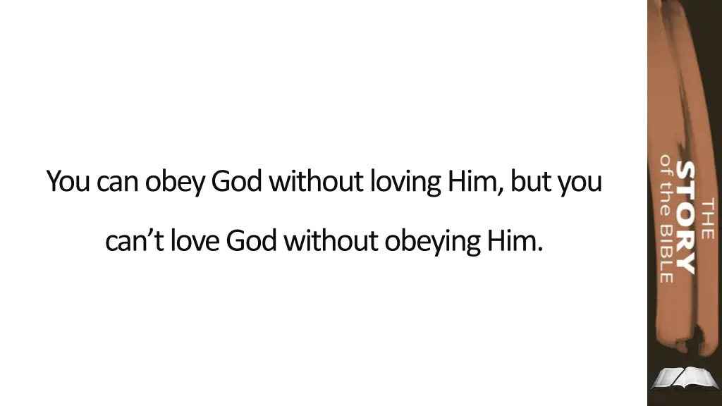 you can obey god without loving him but you