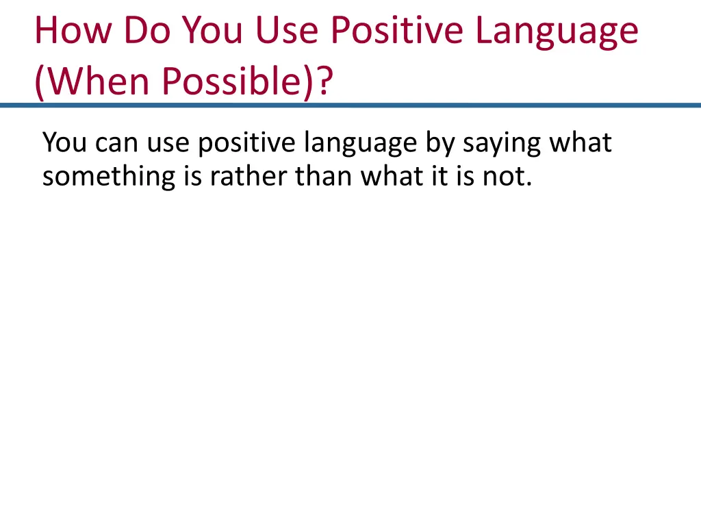 how do you use positive language when possible