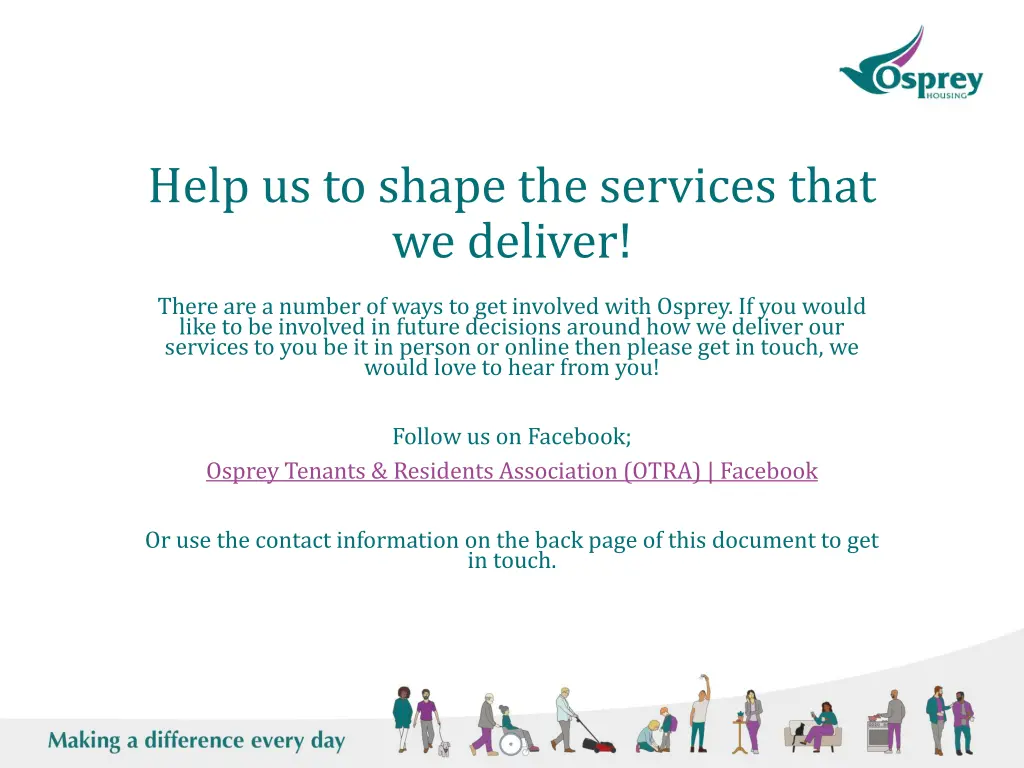 help us to shape the services that we deliver