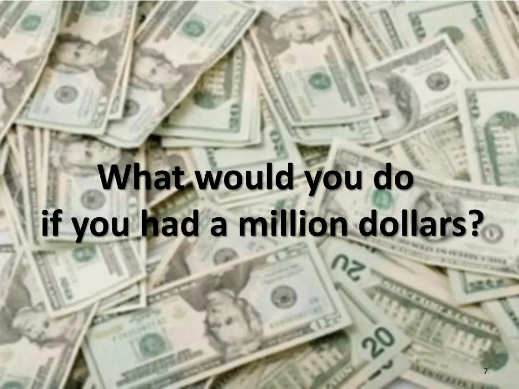 what would you do if you had a million dollars