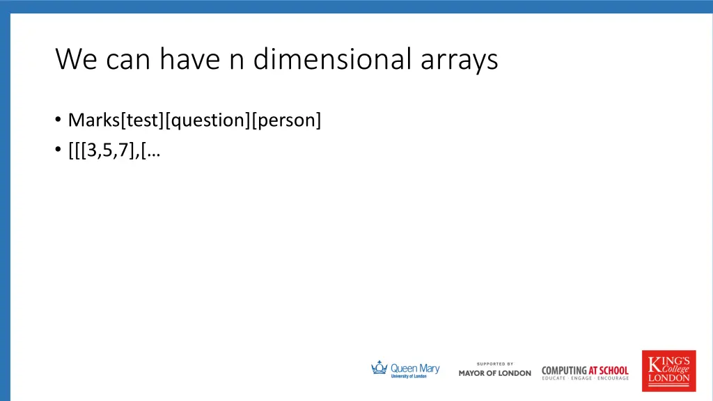 we can have n dimensional arrays