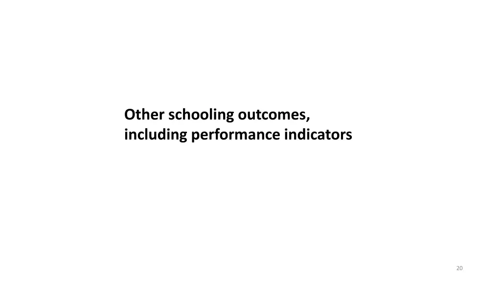 other schooling outcomes including performance