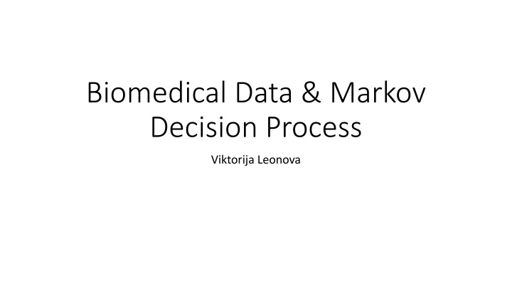 biomedical data markov decision process