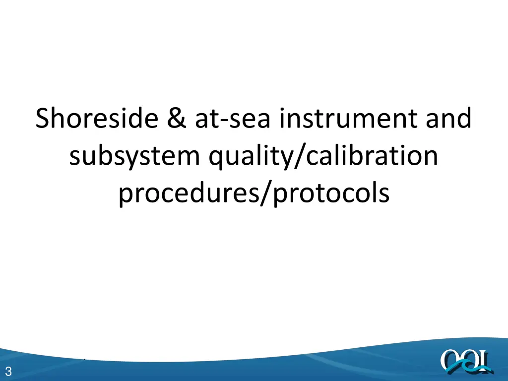 shoreside at sea instrument and subsystem quality