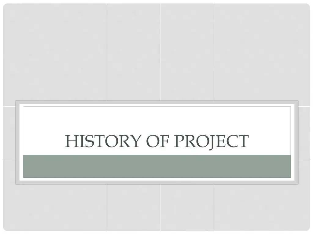 history of project