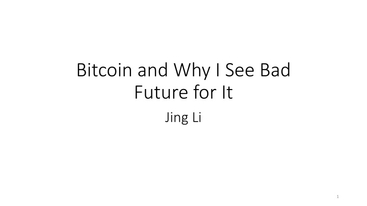 bitcoin and why i see bad future for it jing li