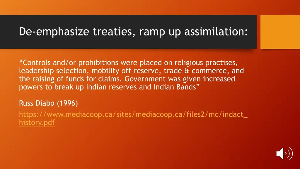 de emphasize treaties ramp up assimilation