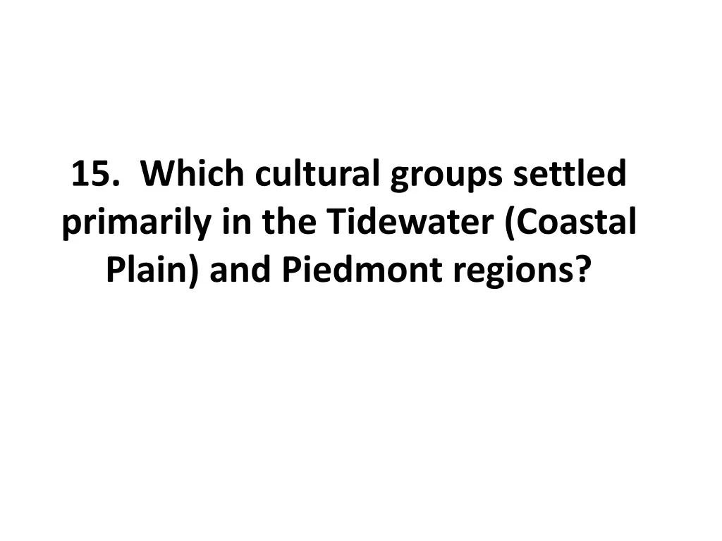 15 which cultural groups settled primarily