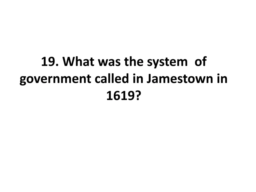 19 what was the system of government called