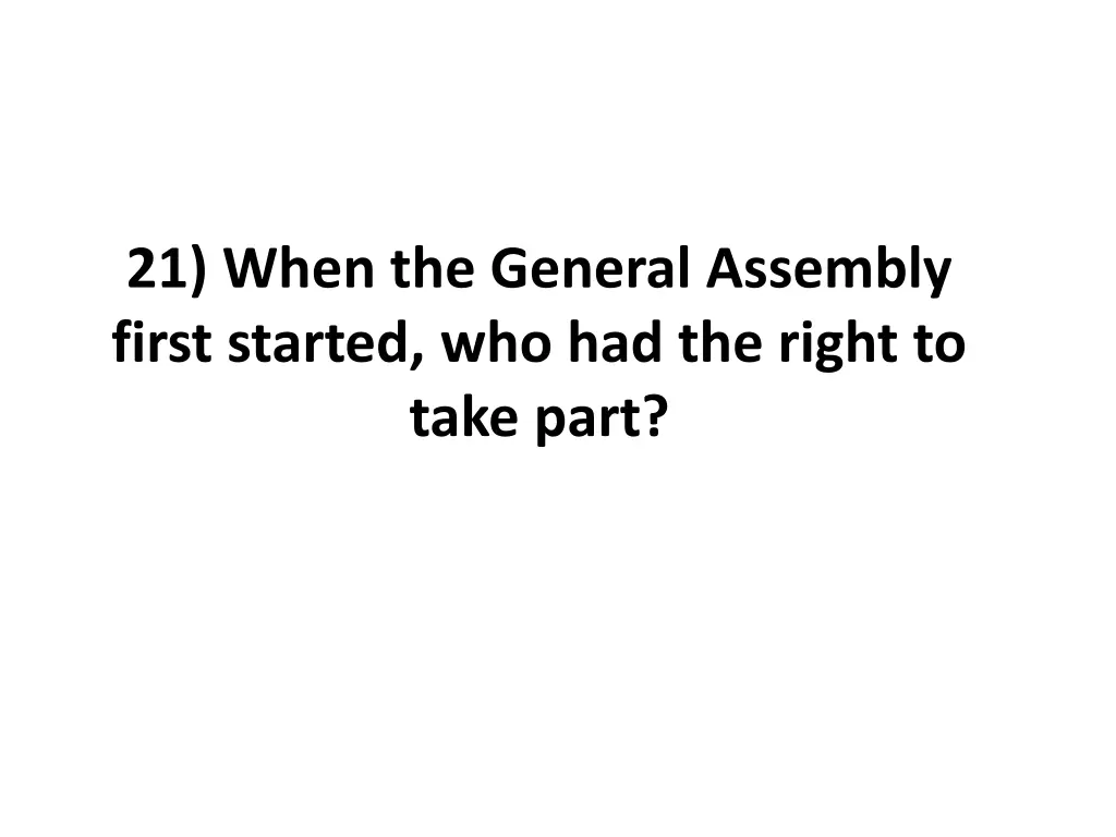 21 when the general assembly first started