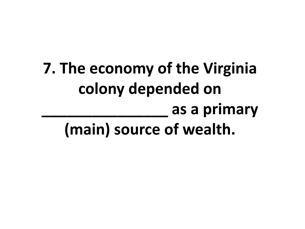 7 the economy of the virginia colony depended