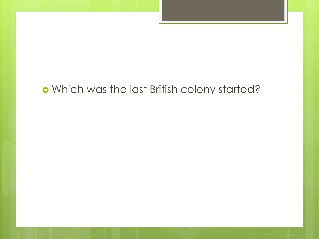 which was the last british colony started