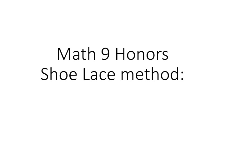 math 9 honors shoe lace method