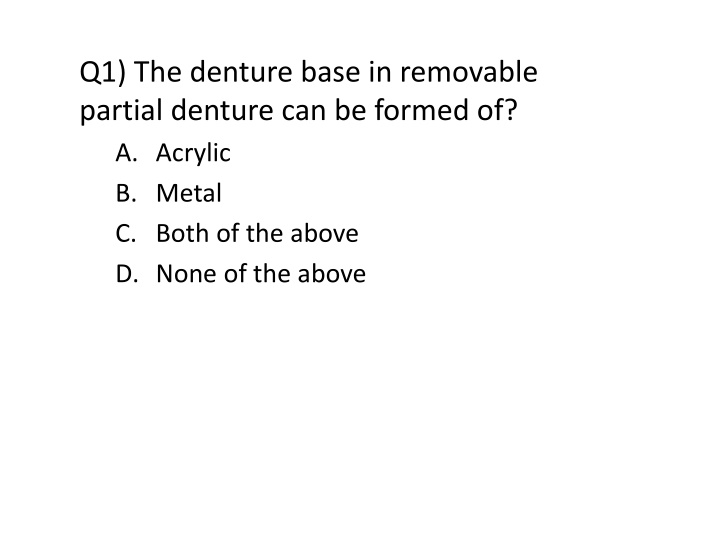 q1 the denture base in removable partial denture