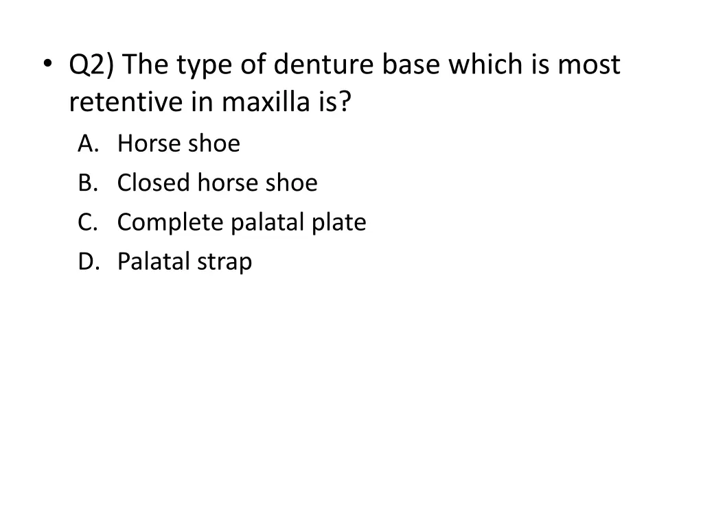 q2 the type of denture base which is most