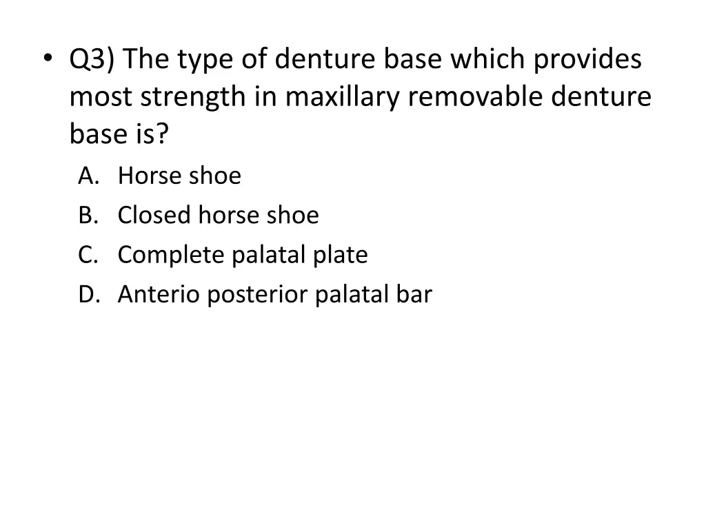 q3 the type of denture base which provides most