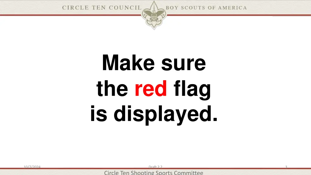 make sure the red flag is displayed