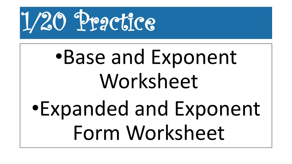 1 20 practice 1 20 practice base and exponent