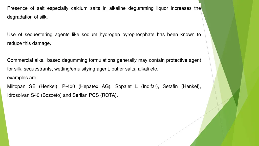 presence of salt especially calcium salts