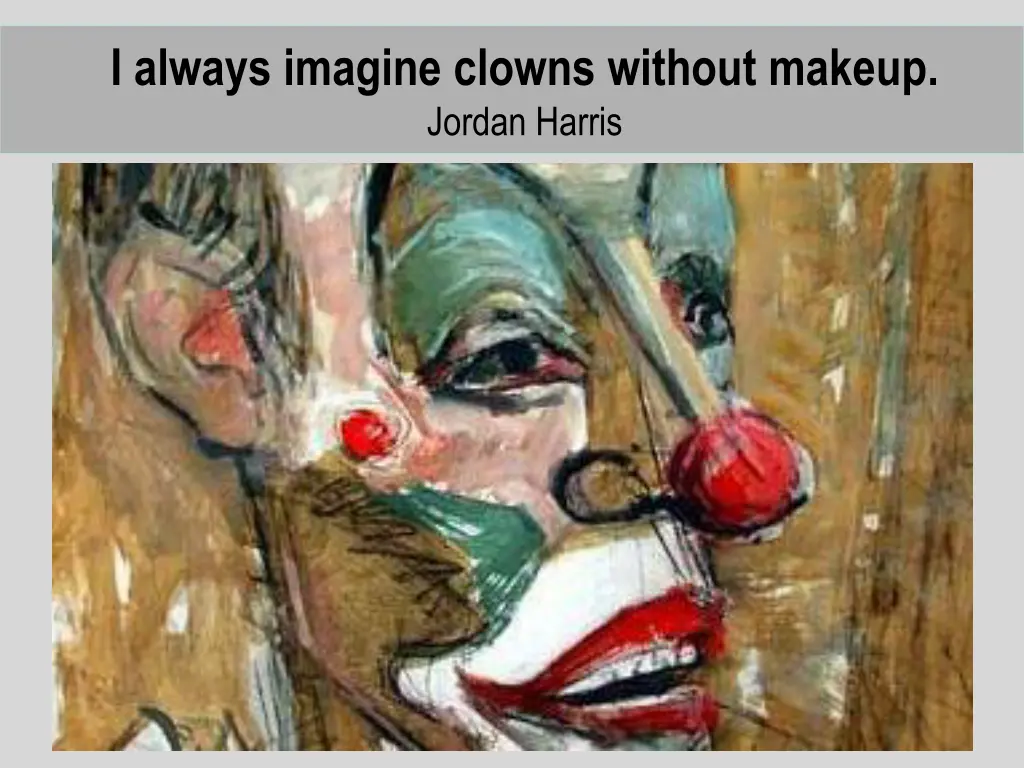 i always imagine clowns without makeup jordan