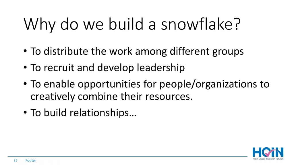 why do we build a snowflake