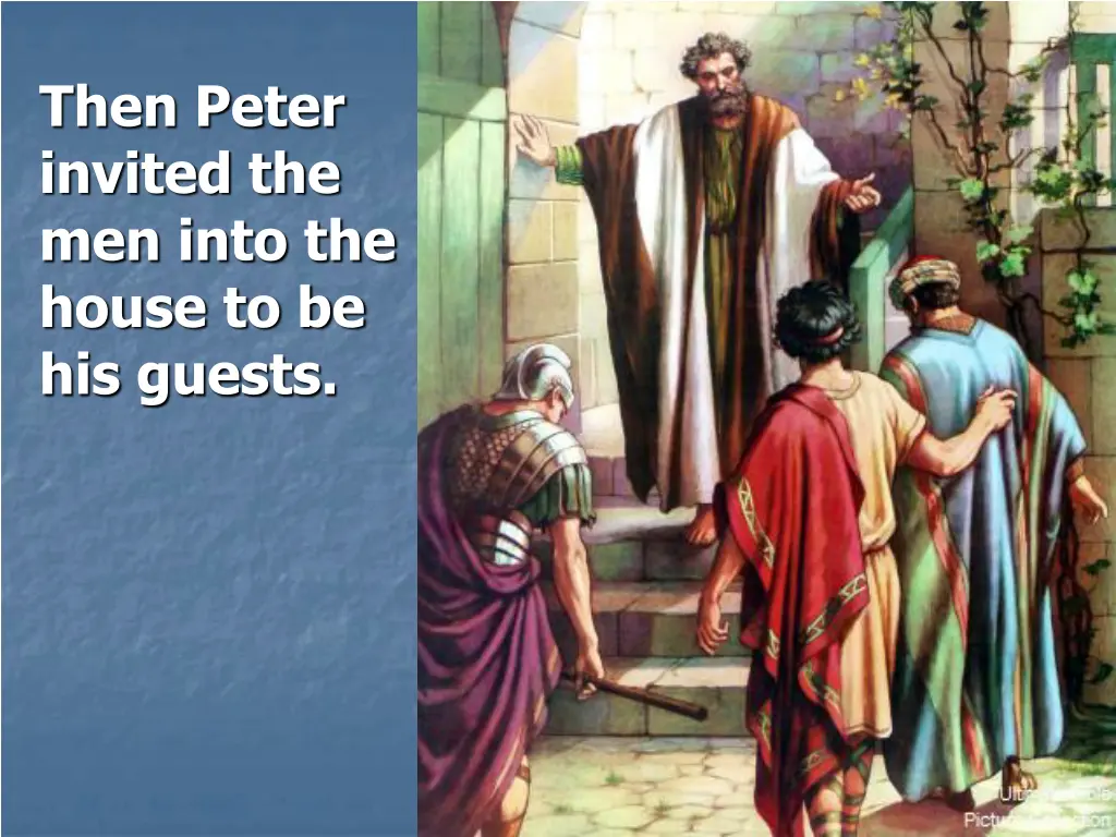 then peter invited the men into the house