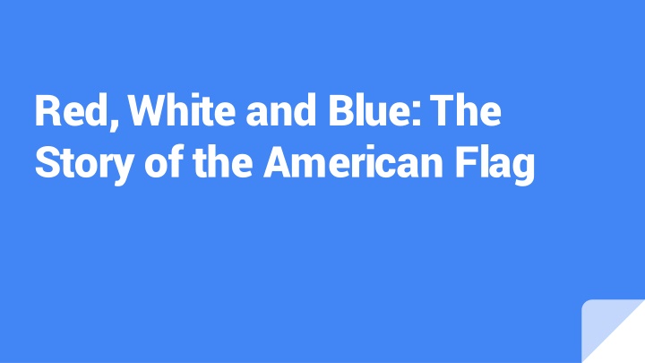 red white and blue the story of the american flag