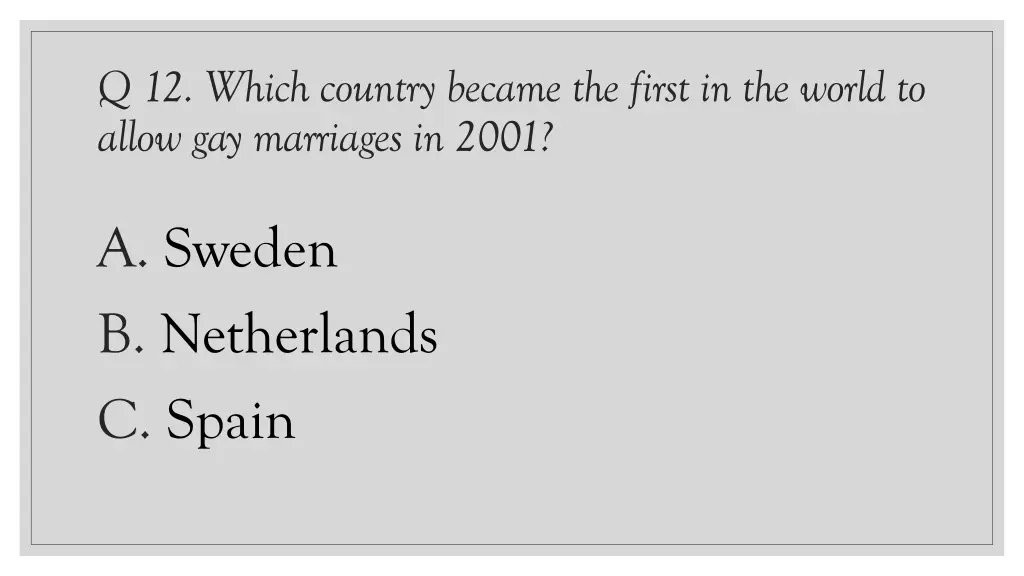 q 12 which country became the first in the world