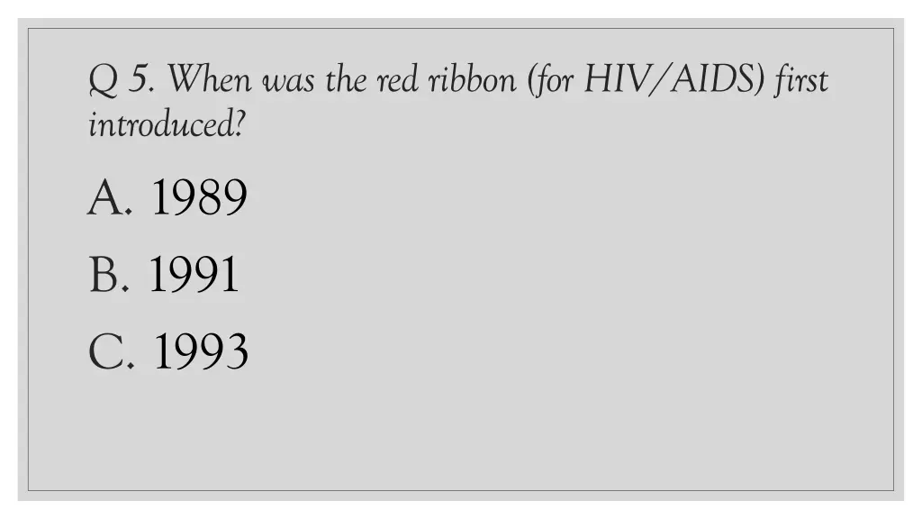 q 5 when was the red ribbon for hiv aids first