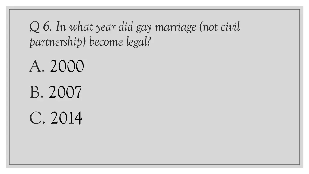 q 6 in what year did gay marriage not civil