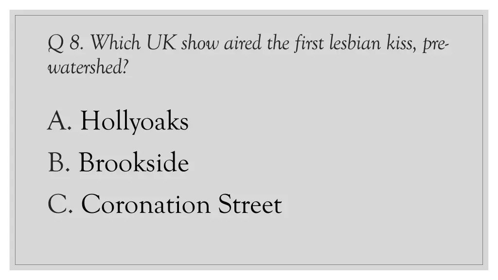 q 8 which uk show aired the first lesbian kiss