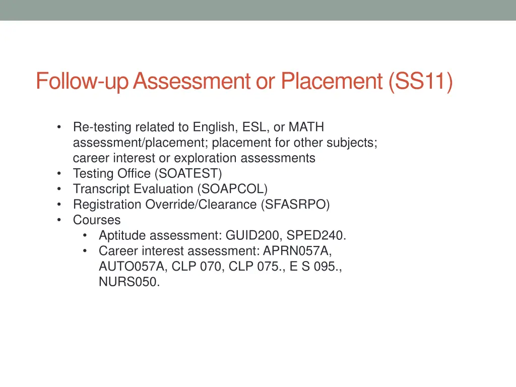 follow up assessment or placement ss11