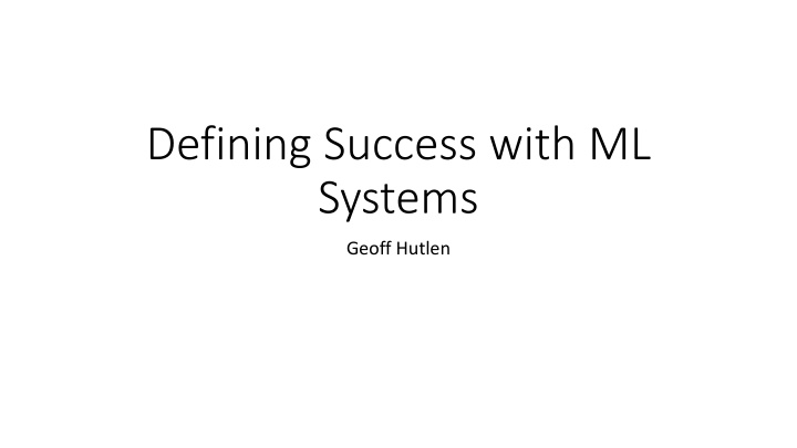 defining success with ml systems