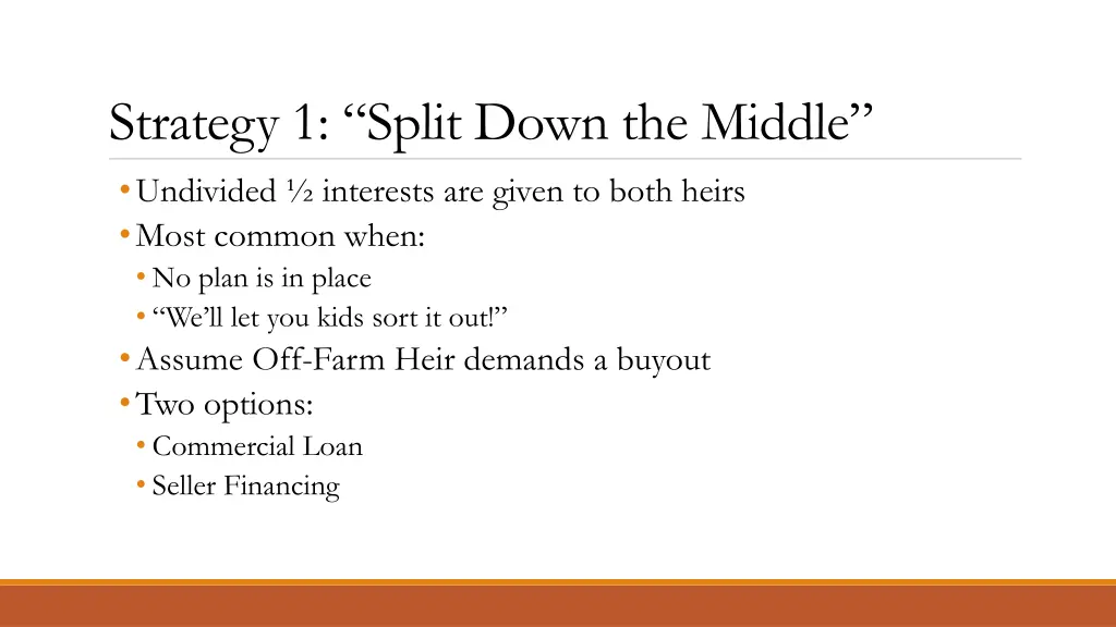 strategy 1 split down the middle undivided