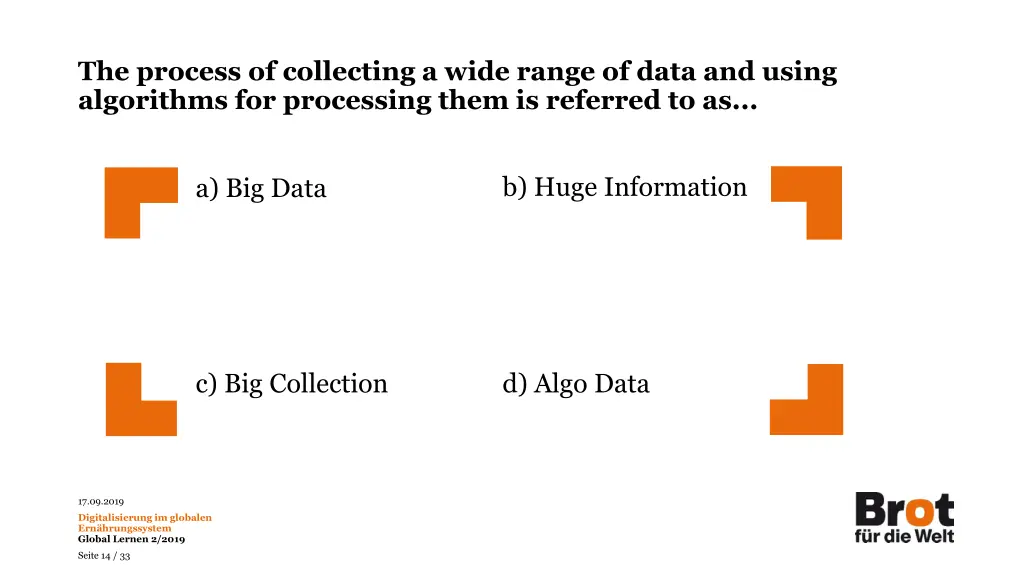 the process of collecting a wide range of data