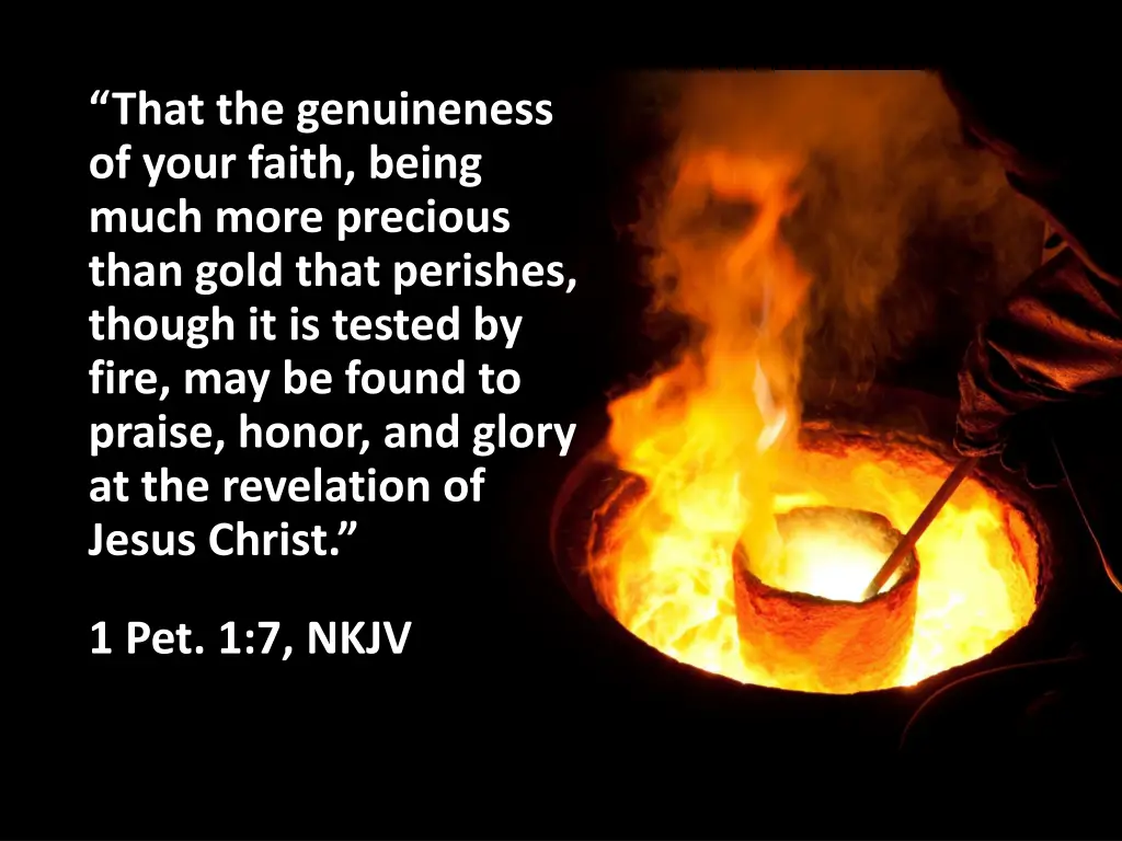 that the genuineness of your faith being much